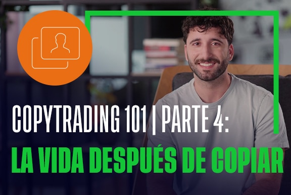 CopyTrading 101 | Parte 4: El después
